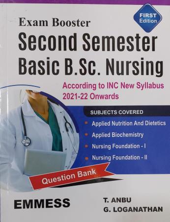 Book cover number 1 for Exam Booster :Second Semester Basic B.Sc. Nursing - Question Bank written by T. Anbu, G. Loganathan published by Emmess Medical Publishers
