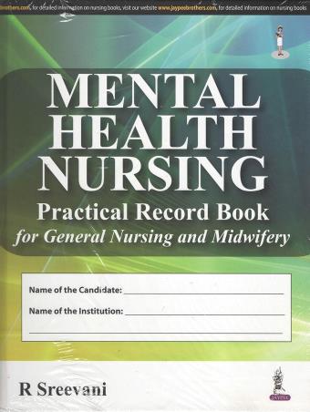 Book cover number 1 for Mental Health Nursing Practical Recoerd Book (For General Nursing And Midwifery) written by R. Sreevani published by Jaypee Brothers Medical Publishers (P) Ltd.