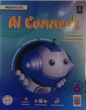 Book cover number 1 for AI Connect 6 (Windows 10 And 11 Ms Office 2019 And 2021) NCF-SE-2023 Middle Stage written by NA published by Headword Publishing Company