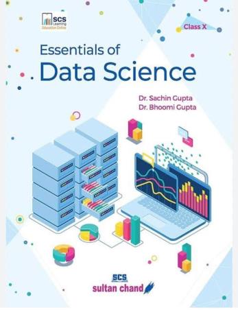 Book cover number 1 for Essentials Of Data Science Class 10 written by Sachin Gupta, Bhoomi Gupta published by Sultan Chand & Sons (P) Ltd