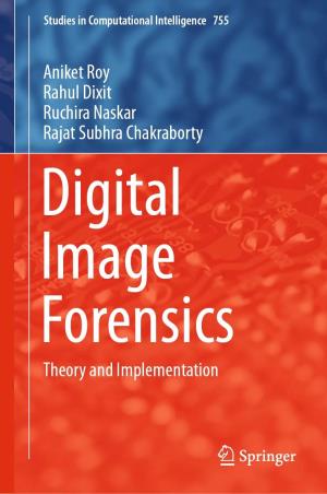 Book cover number 1 for Digital Image Forensics : Theory And Implementation written by Aniket Roy, Rahul Dixit, Ruchira Naskar, Rajat Subhra Chakraborty published by Springer