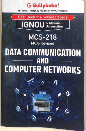 Book cover number 1 for MCS 218 Data Communication And Computer Netwarks (IGNOU) written by NA published by Gullybaba Publishing House Pvt . Ltd