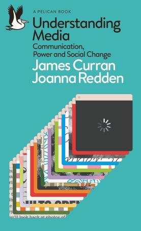 Book cover number 1 for Understanding Media : Communication, Power and Social Change written by James Curran, Joanna Redden published by Penguin Books