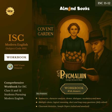Book cover number 1 for ISC Modern English Workbook Pygmalion Subject Code : 891 (2027 Exam) written by George Bernard Shaw published by Almond books