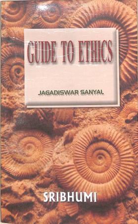 Book cover number 1 for Guide To Ethics written by Jagadiswas Sanyal published by Sribhumi Publishing House