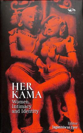 Book cover number 1 for Her Kama - Women Intimacy And Identity written by NA published by Vitasta Publishing Private Limited