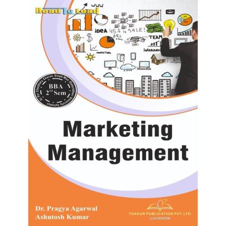 Book cover number 1 for Marketing Management BBA 2nd Semester written by Pragya Agarwal, Ashutosh Kumar Pandey published by Thakur Publication Pvt. Ltd.