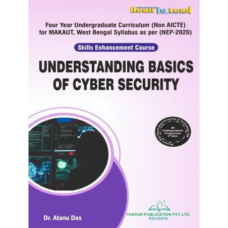 Book cover number 1 for Understanding Basics Of Cyber Security (All Undergraduate Programme) Semester 3 NEP 2020 written by Antanu Das published by Thakur Publication Pvt. Ltd.