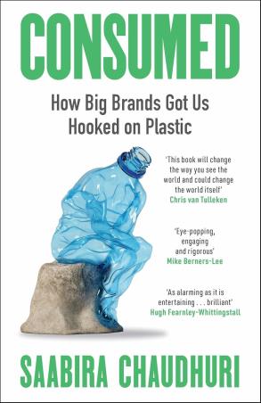 Book cover number 1 for Consumed : How Big Brands Got Us Hooked On Plastic written by Saabira Chaudhuri published by Blink Publishing