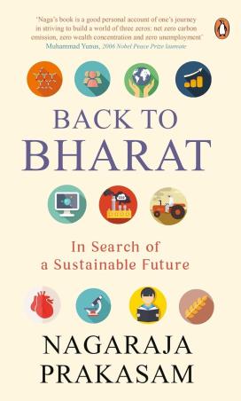 Book cover number 1 for Back To Bharat : In Search Of A Sustainable Future written by Nagaraja Prakasam published by Penguin Books