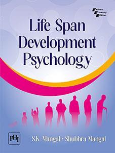 Book cover number 1 for Life Span Development Psychology written by S. K. Mangal, Shubhra Mangal published by PHI Learning Private Limited