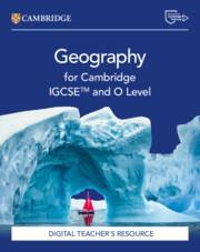 Book cover number 1 for Geography For Cambridge IGCSE™ And O Level Digital Teacher's Resource written by Tana Scott, Elisma Schutte published by Cambridge University Press