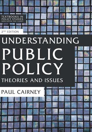 Book cover number 1 for Understanding Public Policy : Theories And Issues written by Paul Cairney published by Bloomsbury Publishing