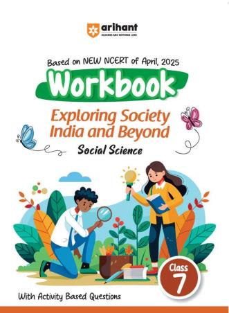 Book cover number 1 for Workbook Exploring Society India And Beyond Social Science Class 7 (Based On NCERT) written by Saumya Agarwal published by Arihant Prakashan