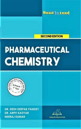 Book cover number 1 for Read To Lead Pharmaceutical Chemistry D.Pharm 1st Year written by Desh Deepak Pandey, Arpit katiyar, Neeraj Kumar published by Thakur Publication Pvt. Ltd.