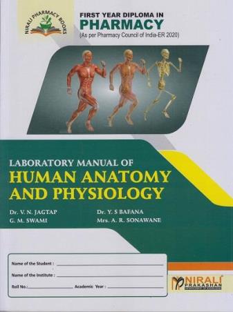 Book cover number 1 for Laboratory Manual Of Human Anatomy And Physiolgy 1st Year Diploma In Pharmacy (ER 2020) written by V. N. Jagtap, Y.S. Bafana, G.M. Swami, A.R. Sonawane published by Nirali Prakashan