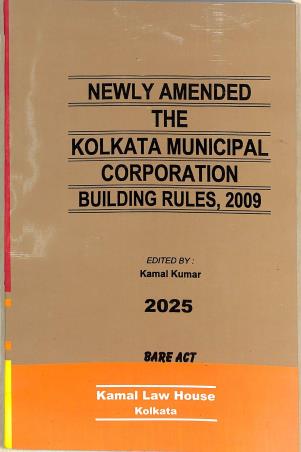Book cover number 1 for Newly Amended The Kolkata Municipal Corporation Building Rules,2009 (2025) written by NA published by Kamal Law House