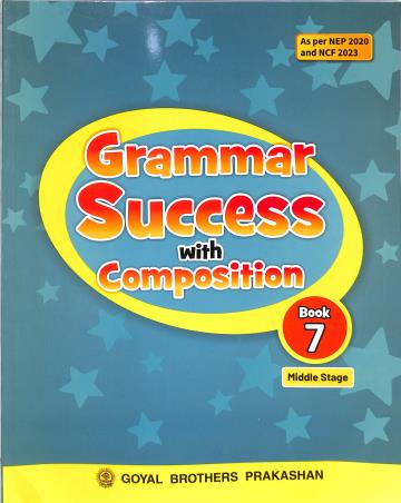 Book cover number 1 for Grammar Success With Composition Book 7 (NEP 2020 / NCF 2023) written by S. K. Gupta, I. L. Wanchoo, Rama Joshi published by Goyal Brothers Prakashan