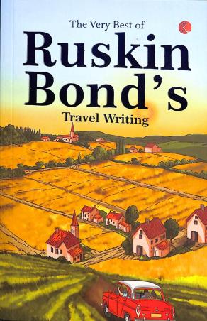Book cover number 1 for The Very Best Of Ruskin Bonds - Travel writing written by Ruskin Bond published by Rupa Publications India