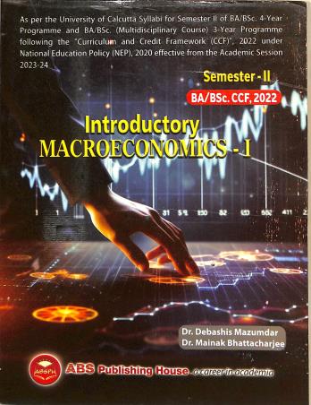 Book cover number 1 for Introductory Macroeconomics 1 Semester 2 (BA / BSc CCF 2022) written by Debashis Mazumdar, Mainak Bhattacharjee published by ABS Publishing House