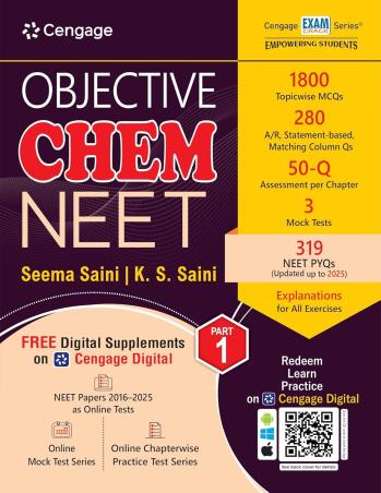 Book cover number 1 for Objective Chem NEET: Part 1 written by Seema Saini, K. S. Saini published by Cengage Learning India Private Limited