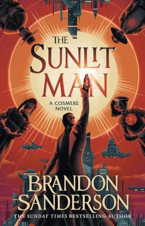 Book cover number 1 for The Sunlit Man : A Cosmere Novel written by Brandon Sanderson published by Gollancz