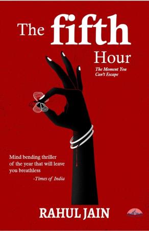 Book cover number 1 for The Fifth Hour written by Rahul Jain published by Paper Towns Publishers