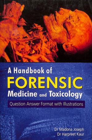 Book cover number 1 for A Handbook Of Forensic Medicine And Toxicology written by Madona Joseph, Harpreet Kaur published by B. Jain Publishers (P) Ltd.