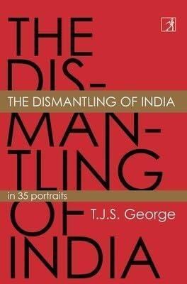 Book cover number 1 for The Dismantling Of India written by T. J. S. George published by Simon & Schuster