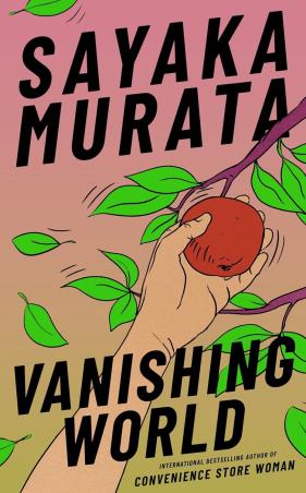 Book cover number 1 for Vanishing World written by Sayaka Murata published by Granta