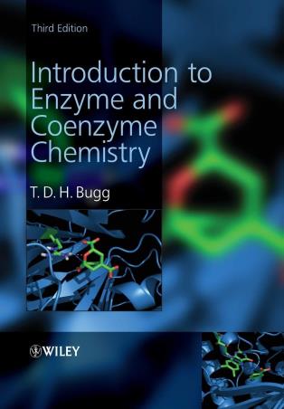 Book cover number 1 for Introduction To Enzyme And Coenzyme Chemistry written by T. D. H. Bugg published by Wiley