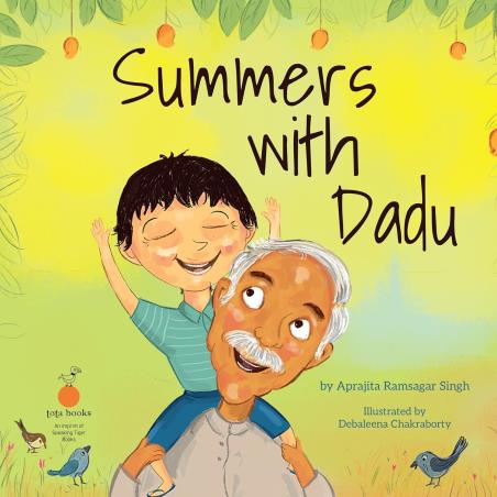 Book cover number 1 for Summers With Dadu written by Aprajita Ramsagar Singh published by Talking Cub