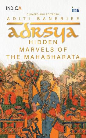 Book cover number 1 for Adrsya : Hidden Marvels Of The Mahabharata written by Aditi Banerjee published by Bluone Ink
