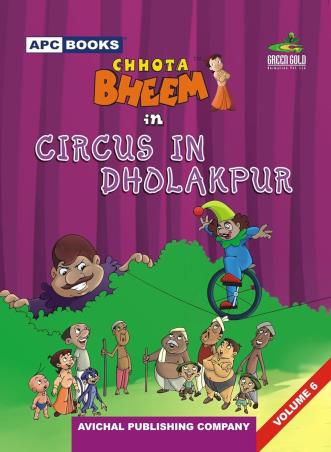 Book cover number 1 for APC Chhota Bheem In Circus In Dholakpur Volume 6 written by NA published by Avichal Publishing Company