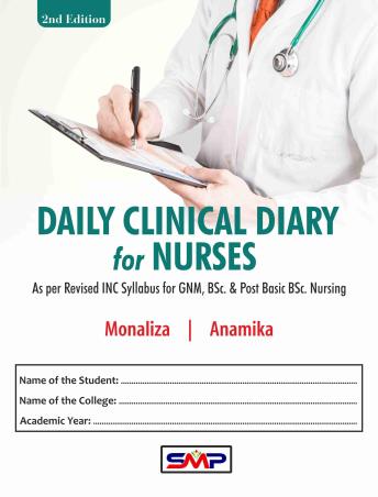 Book cover number 1 for Daily Clinical Diary For Nurses written by anamika, Monaliza published by Saurabh Medical Publishers