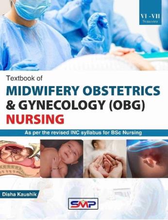 Book cover number 1 for An Easy Approach To Midwifery / Obstetrics And Gynaecological Nursing 1 & 2 (Semester 6 & 7) written by Disha Kaushik published by Saurabh Medical Publishers