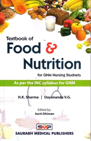 Book cover number 1 for Textbook Of Food And Nutrition For GNM Nursing Students written by H.K. Sharma, Dayananda V.G. published by Saurabh Medical Publishers