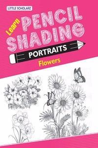 Book cover number 1 for Learn Pencil Shading Portraits - Flowers written by NA published by Little Scholarz Pvt. Ltd.