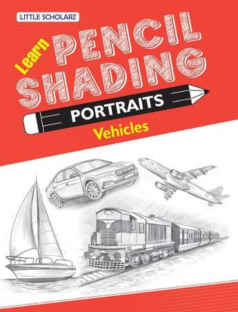 Book cover number 1 for Learn Pencil Shading Portraits - Vehicles written by NA published by Little Scholarz Pvt. Ltd.