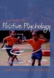 Book cover number 1 for A Primer In Positive Psychology written by Christopher Peterson published by Oxford University Press