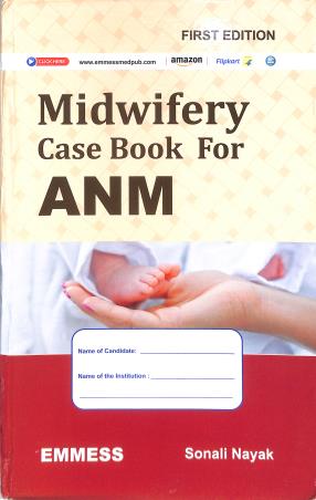 Book cover number 1 for Midwifery Case Book for ANM written by Sonali Nayak published by Emmess Medical Publishers