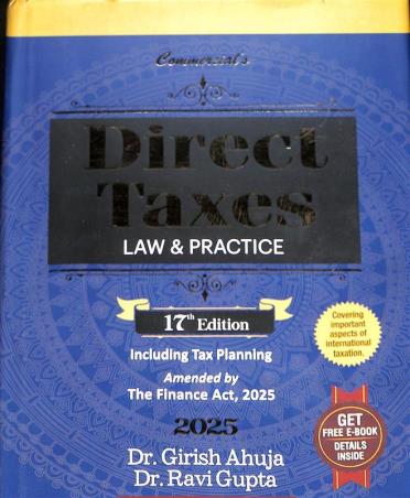Book cover number 1 for Commercials Direct Taxes - Law & Practice (17th Edition) 2025 written by Girish Ahuja, Ravi Gupta published by Commercial Law Publishers (India) Pvt. Ltd.