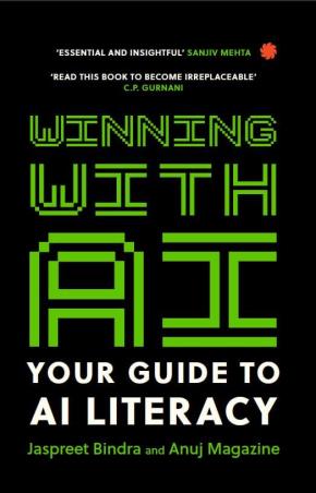 Book cover number 1 for Winning With AI : Your Guide To AI Literacy written by Jaspreet Bindra, Anuj Magazine published by Juggernaut