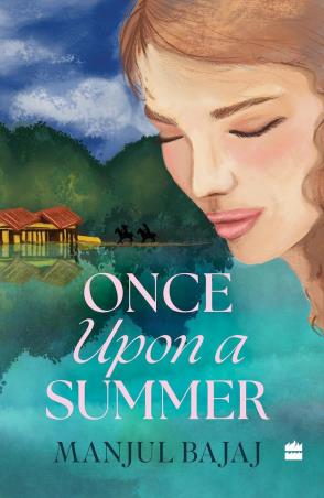Book cover number 1 for Once Upon A Summer written by Manjul Bajaj published by Harper Collins Publishers
