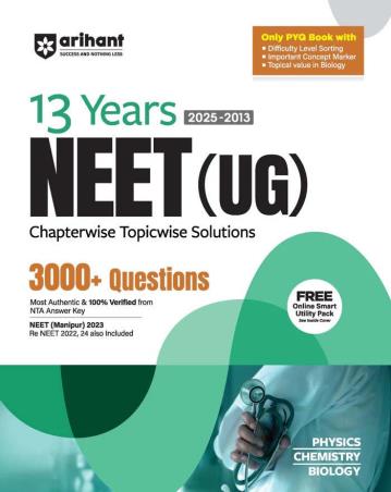 Book cover number 1 for 13 Years (2025-2013) NEET UG Chapterwise-Topicwise Solutions Physics / Chemistry / Biology written by Sunny Kumar, Pooja Yadav, Juhi Bhatia published by Arihant Prakashan