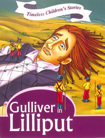 Book cover number 1 for Timeless Children's Stories : Gulliver In Lilliput written by NA published by Sunrise Publishers