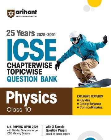 Book cover number 1 for 25 Years (2025-2001) Chapterwise Topicwise Question Bank ICSE Physics Class 10 written by Rahul Kumar published by Arihant Prakashan