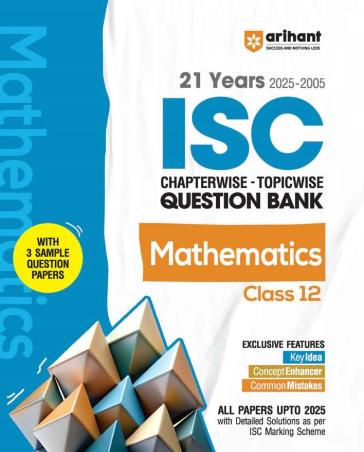 Book cover number 1 for 21 Years (2025-2005) Chapterwise Topicwise Question Bank ISC Mathematics Class 12 written by Laxman Prasad published by Arihant Prakashan