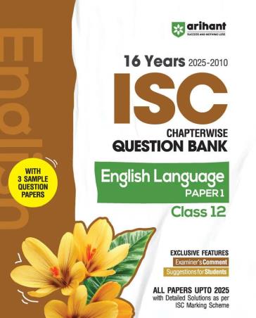 Book cover number 1 for 16 Years (2025-2010) Chapterwise Question Bank ISC English Language (Paper-1) Class 12 written by Prerna Kain, Srishti Agarwal published by Arihant Prakashan