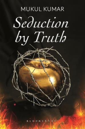 Book cover number 1 for Seduction By Truth written by Mukul Kumar published by Bloomsbury Publishing
